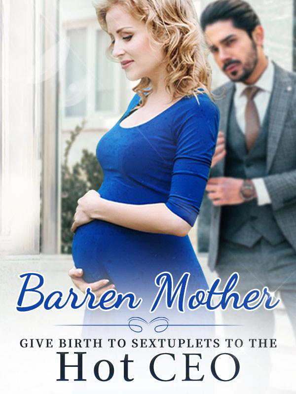 Read Barren Mother Give Birth To Sextuplets To The Hot Ceo Chapter