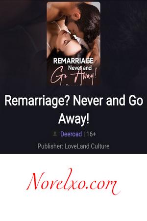 Remarriage Never And Go Away