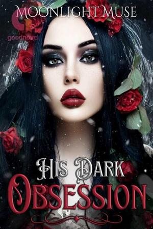 His Dark Obsession by Moonlight Muse