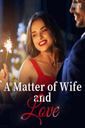 A Matter of Wife and Love by Mila