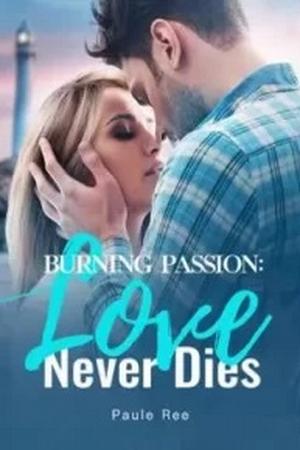 Burning Passion: Love Never Die