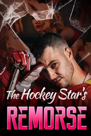 The Hockey Star’s Remorse