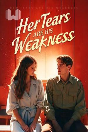 Her Tears Are His Weakness