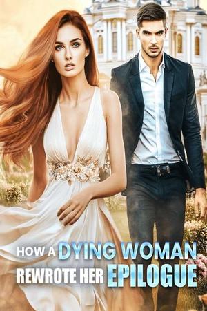 How a Dying Woman Rewrote Her Epilogue