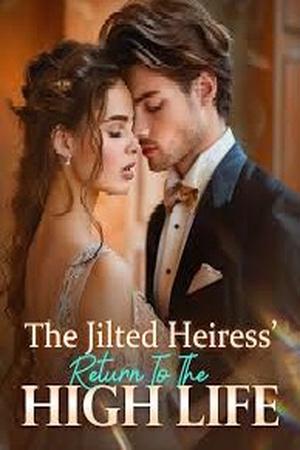 The Jilted Heiress' Return To The High Life