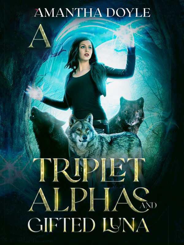 Read Triplet Alphas Gifted Luna Chapter