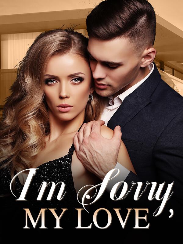 Goodbye My Love Novel Lorraine And Marco Read I'm Sorry My Love Novel Chapter 857