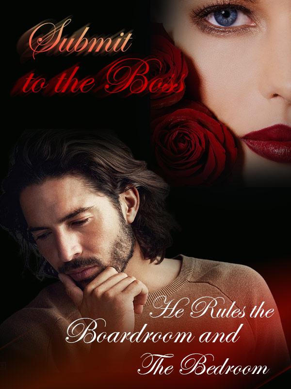 Read Submit to the Boss He Rules the Boardroom and the Bedroom Chapter 738