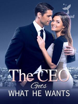 Read The CEO Gets What He Wants novel online Free