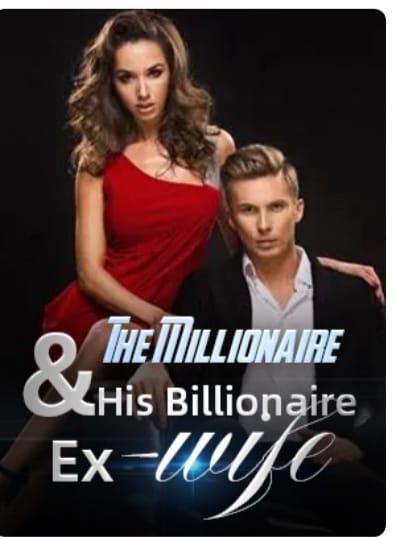 Read The Millionaire And His Billionaire Ex Wife Chapter 288