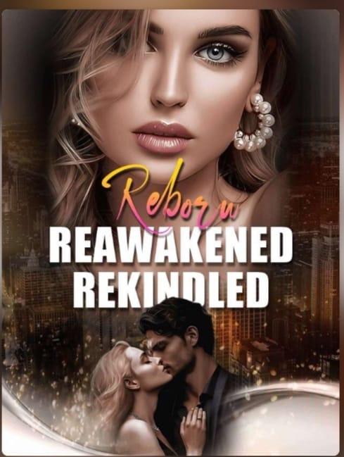 Read Reborn, Reawakened, Rekindled novel online Free