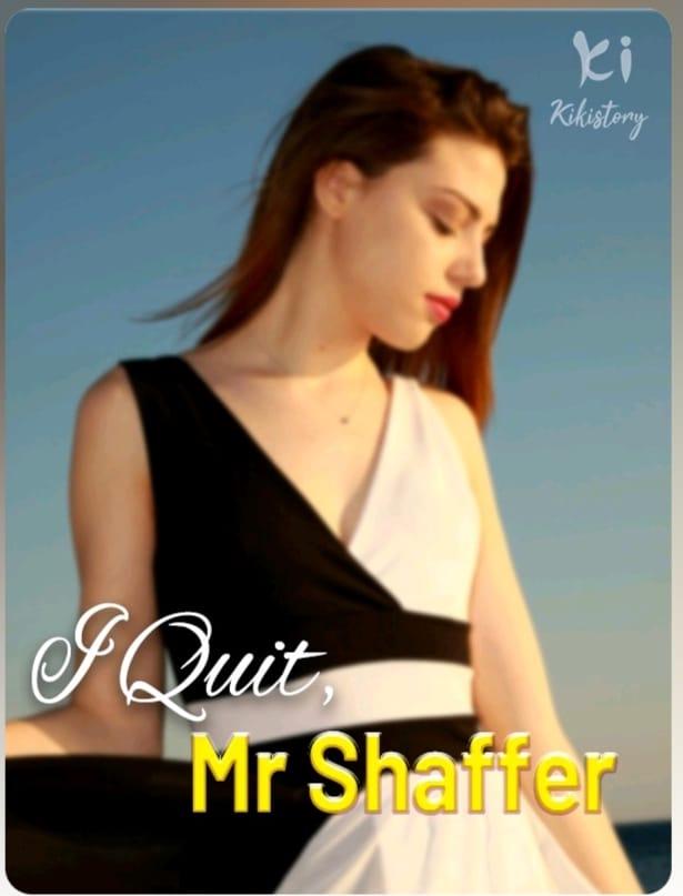 read-i-quit-mr-shaffer-by-isabella-symons-chapter-439