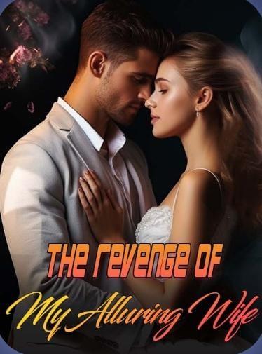 Read The Revenge of My Alluring Wife by Raven Chapter 133