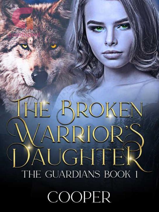 Read The Broken Warrior’s Daughter by Cooper Chapter 432