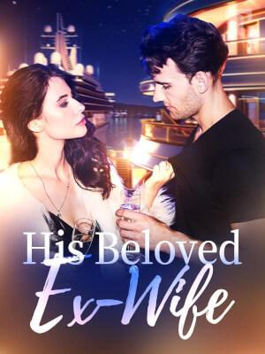 Read His Beloved Ex-Wife by Gwendolyn Reeves novel full chapter online Free